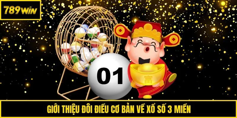 Giới thiệu đôi điều cơ bản về xổ số 3 miền