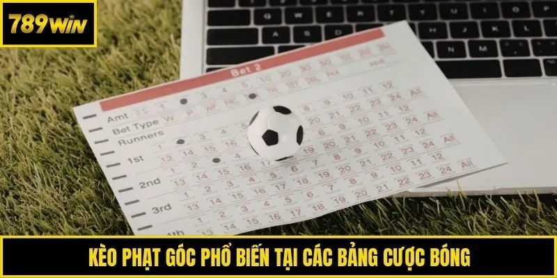 Kèo phạt góc phổ biến tại các bảng cược bóng